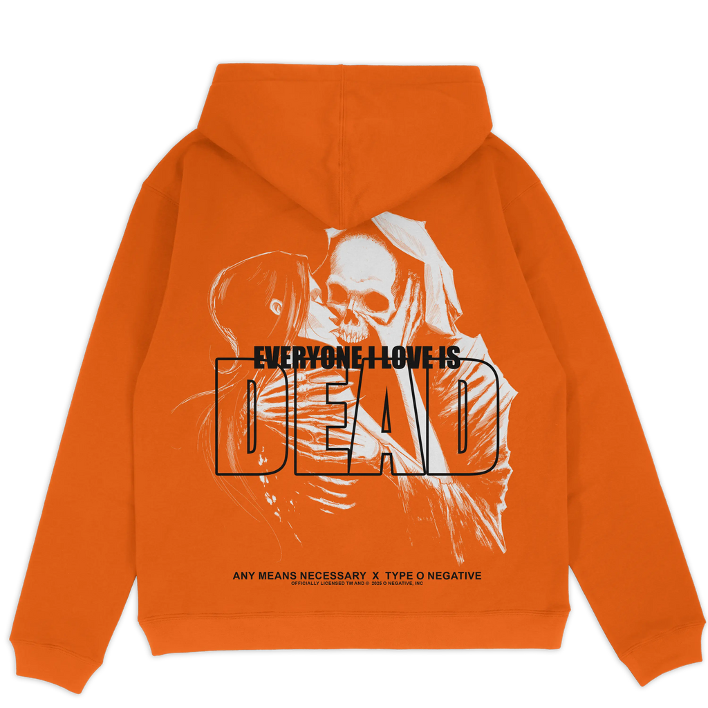 Everyone I Love Is Dead Pullover Hoodie Orange Any Means Necessary Clothing