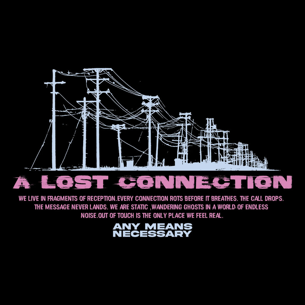 Lost Connection T-Shirt Any Means Necessary Clothing