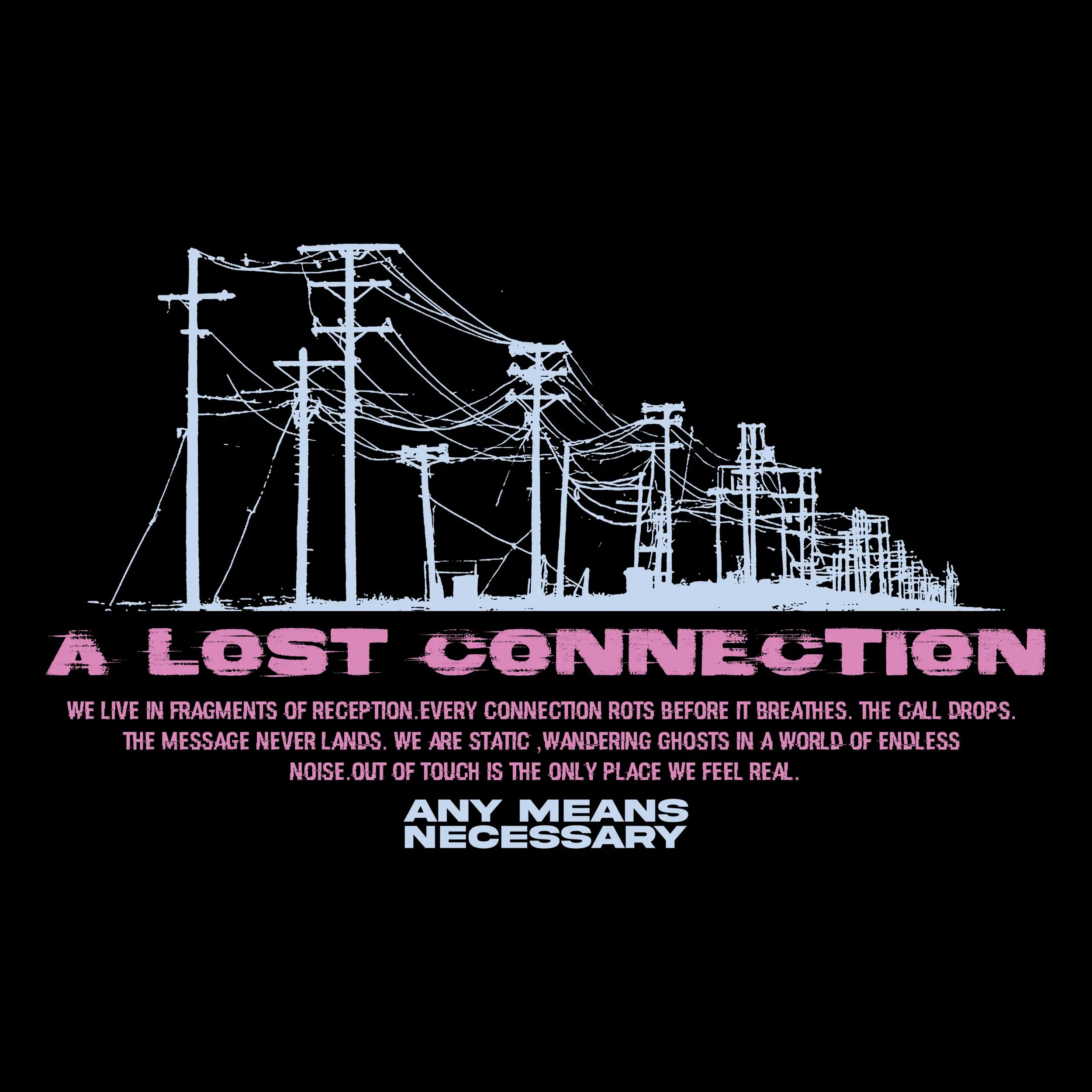 Lost Connection T-Shirt Any Means Necessary Clothing